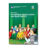 Buku Guru Pendidikan Agama Islam dan Budi Pekerti Kelas XII