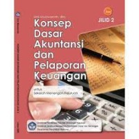 Konsep Dasar Akuntansi dan Pelaporan Keuangan Jilid 2