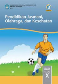 Buku Pendidikan Jasmani, Olahraga, dan Kesehatan Kelas X