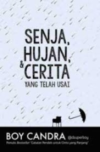 SENJA, HUJAN, dan CERITA YANG TELAH USAI