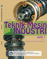 TEKNIK MESIN INDUSTRI JILID 1