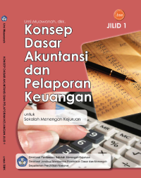 Konsep Dasar Akuntansi dan Pelaporan Keuangan Jilid 1